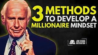 3 Methods to Develop a Millionaire Mindset | Jim Rohn Motivation