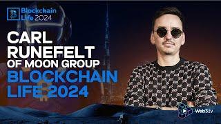 Carl Runefelt, CEO of Moon Group at Blockchain Life 2024