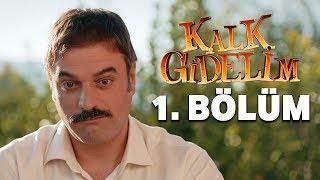 Kalk Gidelim 1. Bölüm