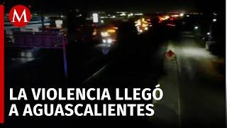 Reportan tres bloqueos carreteros y enfrentamientos en Aguascalientes