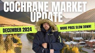 Cochrane Alberta Real Estate Market Update DEC 2024 : More Price Slowdown!