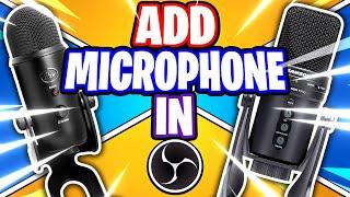 OBS Studio: How to Add a Microphone (OBS Studio Tutorial) -- How to Use OBS Guide & Settings