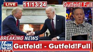 Gutfeld! 11/13/24 Greg Gutfeld FULL END SHOW | ᗷᖇEᗩKIᑎG ᑎEᗯS Tᖇᑌᗰᑭ November 13, 2024