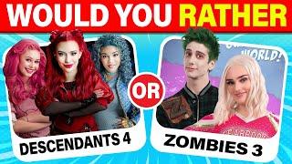 Would You Rather...? DESCENDANTS 4 Or ZOMBIES 3 | LookQuiz