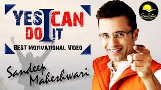 "Yes I Can Do It" - Sandeep Maheshwari | HINDI | Best Motivational Video 2020