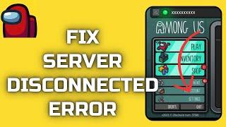 FIX Server Disconnected Error on Among Us (2024)