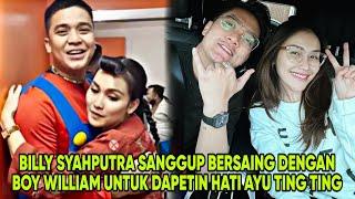 BILLY SYAHPUTRA SANGGUP BERSAING DENGAN BOY WILLIAM UNTUK DAPETIN HATI AYU TING TING