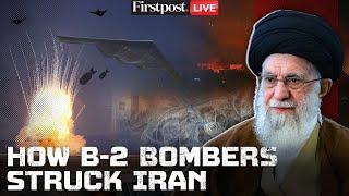 Trump Bombs Iran LIVE: How US' B2 Bombers Attacked Iran's Nuclear Sites | Operation Midnight Hammer