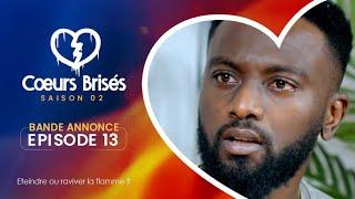 COEURS BRISÉS - Saison 2 - Episode 13 : Bande Annonce