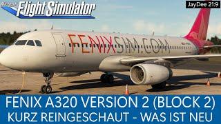 Fenix A320 - Version 2.0 (Block2) - Kurz reingeschaut - Was ist neu?  MSFS 2020 Deutsch