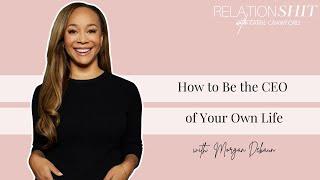 How to Be the CEO of Your Own Life with Morgan Debaun | Relationsh*t w/ Kamie Crawford