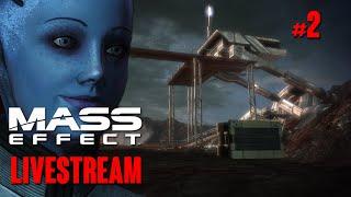 The Adventures Of Commander Shepard In Mass Effect 1 - Part 2 (Mass Effect 1 Livestream Playthrough)