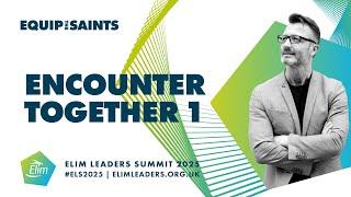 Encounter Together at Elim Leaders Summit