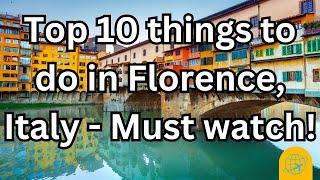 Top 10 things to do in Florence, Italy - Travel Video