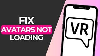 How To Easily Fix VRChat Avatars Not Loading | Quick and Easy Guide (2024)