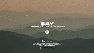 [FREE] Afrobeat x Dancehall Type Beat "Say"