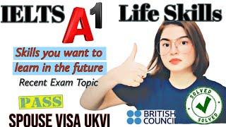 IELTS A1 Life Skills Speaking & Listening Test| Skills you want to learn in the future Q&A 2024