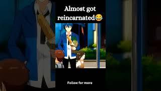 That kid almost got reincarnated  credit goes to:animiisenpai