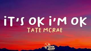 Tate McRae - It's ok I'm ok (Lyrics)