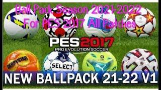 PES 2017 Ball Pack Season 2021 - 2022 || For All Patches