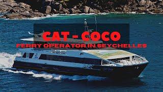 "CAT - COCO " / FERRY OPERATOR IN SEYCHELLES / LA VLOG