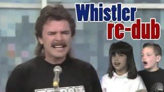 Best Singer Ever - Whistler Re-Dub