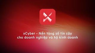 Ra mắt xCyber - Nền tảng số tin cậy cho doanh nghiệp và hộ kinh doanh