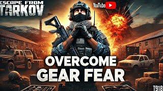 End Your Gear Fear With This Video | Escape From Tarkov