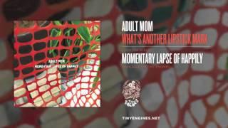 Adult Mom - What's Another Lipstick Mark