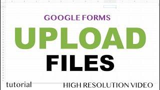 Google Forms - Upload File Attachments like Photos, PDFs, Spreadsheets etc. - Part 5