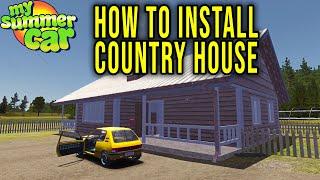 HOW TO INSTALL A NEW HOUSE MOD [COUNTRY HOUSE] - My Summer Car Tips #33 | Radex