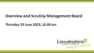 Lincolnshire County Council – Overview and Scrutiny Management Board  – 29 June 2023
