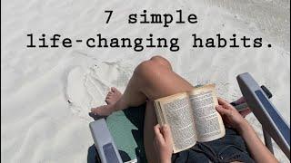 7 Small HABITS That Will CHANGE Your Life.