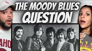 WHOA!| FIRST TIME HEARING The Moody Blues -  Question REACTION