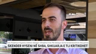 SKENDER HYSENI NË SHBA, SHKUARJA E TIJ KRITIKOHET | T7