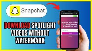 How To Download Spotlight Videos From Snapchat Without Watermark 2024!