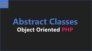 Abstract Classes - PHP Object Oriented Programming Tutorial