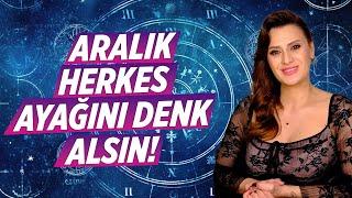 Aralık Burç Yorumları | Sinirlerimiz Laçka Olacak, Hakim Olalım! | Astrolog Elvan