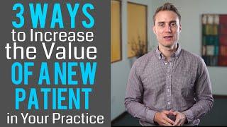 3 Ways to Increase the Value of a New Patient in Your Practice | Dental Practice Management Tip!