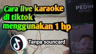 Cara live karaoke di tiktok menggunakan 1 hp