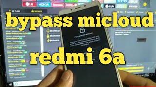 bypass micloud redmi 6a | via unlocktool