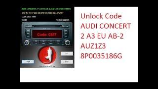 AUDI CONCERT 2 A3 EU AB 2 AUZ1Z3 8P0035186G  UNLOCK CODE