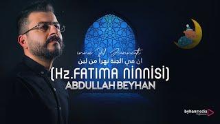 ABDULLAH BEYHAN | İnne Fil Jannati | Hz Fatıma Ninnisi 1 saatlik versiyon