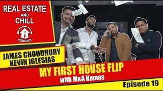 My First House Flip with M&A Homes | Real Estate And Chill Podcast | Episode 19