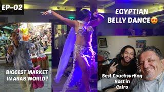 MOST FAMOUS COUCHSURFING HOST IN CAIRO MY HOST| BELLY DANCE | EGYPT | EP-02