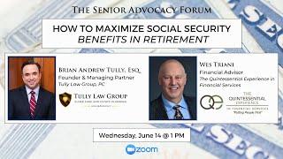 The Senior Advocacy Forum: How To Maximize Social Security Benefits In Retirement