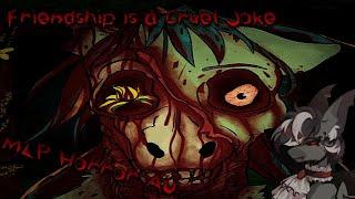 WHAT THE F**K IS THAT!? | Friendship is a Cruel Joke (MLP Horror AU)