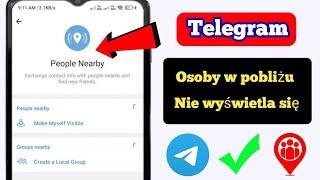 Jak naprawić osoby w pobliżu, które nie są wyświetlane w Telegramie | funkcja telegram near