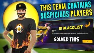 Free Fire ID Blacklist Problem Solve  This Team Contains Suspicious Players Problem