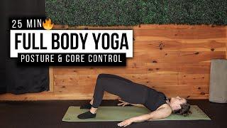 25 MIN Full Body Yoga Practice - Yoga For Better Posture & Core Control (Beginner Friendly)